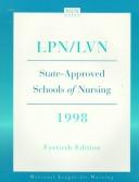 Cover of: State-Approved Schools of Nursing, Lpn/Lvn 1998: Meeting Minimum Requirements Set by Law and Board Rules in the Various Jurisdictions (State-Approved Schools of Nursing--Lpn/Lvn)