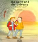 Cover of: The Earth and the Universe: How the Sun, Moon, and Stars Cause Changes on Earth (The Universe)