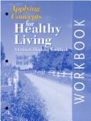Cover of: Applying Concepts for Healthy Living: A Critical-Thinking Workbook