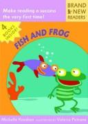 Cover of: Fish and Frog (Brand New Readers (Paperback)) by Michelle Knudsen