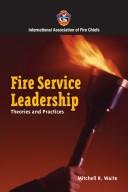 Fire Service Leadership by Mitchell R. Waite