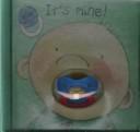 Cover of: It's Mine!: His (Nuk Books)