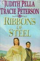 Cover of: Ribbons of Steel: Distant Dreams, a Hope Beyond, a Promise for Tomorrow