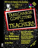 Cover of: Take Charge Computing for Teachers by Pam Dixon