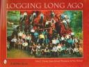 Cover of: Logging Long Ago