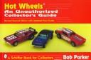 Cover of: Hot Wheels : An Unauthorized Collector's Guide