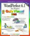 Cover of: Wordperfect 6.1 Para Windows Guia Visual: Edicion Simplificada (Idg 3-D Visual Series)