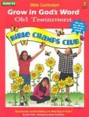 Cover of: Grow in God's Word-Old Testament: Grade 3-4 (Bible Curriculum)