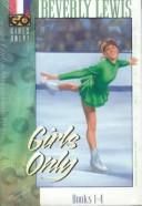 Cover of: Girls Only Pack, Books 1-4 (Girls Only (GO!))