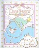 Care Bears Padded Board Book - Good Night Care Bears! (Care Bears Mini Padded) by Modern Publishing