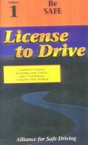 Cover of: License to Drive - Video 1 - Driver Courtesy/Responsiblity by Alliance for Safe Driving