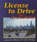 Cover of: LICENSE TO DRIVE by Alliance for Safe Driving