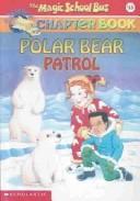 Cover of: Polar Bear Patrol (Magic School Bus Chapter Book) by Judith Bauer Stamper