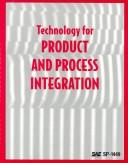 Cover of: Technology for Product and Process Integration (Special Publications)