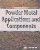 Cover of: Powder Metal Applications and Components | 