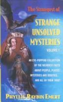 Cover of: The Strangest of Strange Unsolved Mysteries by Phyllis Raybin Emert