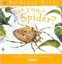 Cover of: Are You a Spider (Backyard Books) by Judy Allen, Tudor Humphries