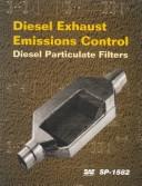 Cover of: Diesel exhaust emissions control by [Kevin F. Brown, John S. Howitt, session organizers].