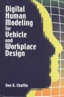 Cover of: Digital Human Modeling for Vehicle and Workplace Design by Don B. Chaffin, Cynthia Nelson, John D. Ianni, Patrick A. J. Punte, Darrell Bowman, Deborah Thompson, Brian Peacock, Heather Reed, Robert Fox, D. Glenn Jimmerson