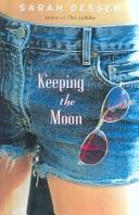 Cover of: Keeping The Moon by Sarah Dessen