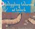 Cover of: Wiggling Worms at Work (Let's Read-and-Find-Out Science)
