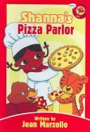 Cover of: Shanna's Pizza Parlor (Shanna's First Readers (Level 1))