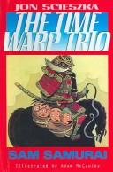 Cover of: Sam Samurai (The Time Warp Trio) by Jon Scieszka