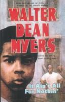 Cover of: It Ain't All for Nothin' by Walter Dean Myers