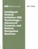 Intelligent Vehicle Initiative (IVI) technology--advanced controls and vehicle navigation systems by Society of Automotive Engineers