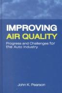 Cover of: Improving Air Quality: Progress and Challenges for the Auto Industry