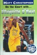 Cover of: On the Court With... Shaquille O'Neal (Matt Christopher Sports Biographies) by Matt Christopher, Glenn Stout