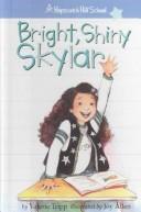 Cover of Bright, Shiny Skylar (Hopscotch Hill School (Demco))