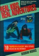 Cover of: Real Kids Real Adventures by Deborah Morris, Deborah Morris