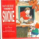 Cover of: Where There's Smoke by Janet Munsil