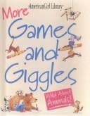 Cover of: More Games and Giggles, About Wild Animals by Jeanette Wall