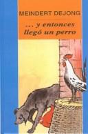Cover of: Y Entonces Llego UN Perro/Along Came a Dog