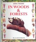 Cover of: In Woods and Forests (Animal Trackers)