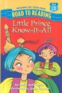 Cover of: Little Prince Know It All (Road to Reading Mile 3: Reading on Your Own)