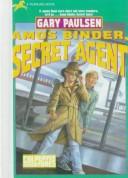 Cover of: Amos Binder, Secret Agent #28 by Gary Paulsen, Gary Paulsen