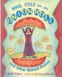 Cover of: Mrs. Cole on an Onion Role: And Other School Poems