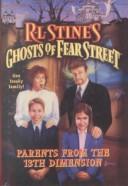 Cover of: Parents from the 13th Dimension: Ghosts of Fear Street #27