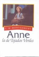 Cover of: Anne, LA De Tejados Verdes by Lucy Maud Montgomery