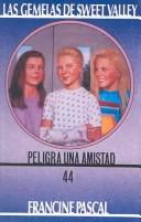 Cover of: Peligra Una Amistad / Amy Moves in by Francine Pascal, J. Monte Moreno