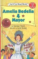 Cover of: Amelia Bedelia 4 Mayor by Peggy Parish