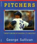 Cover of: Pitchers: 27 Of Baseball's Greatest