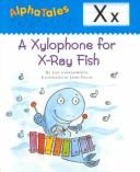 Cover of: A Xylophone for Xray Fish (Alphatales)