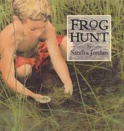 Cover of: Frog hunt by Sandra Jordan