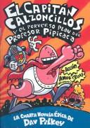 Cover of: El Capitan Calzoncillos Y El Perverso Plan Del Profesor Pipac/Captain Underpants and the Perilous Plot of Professor Poo by Dav Pilkey