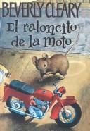 Cover of: El Ratoncito De LA Moto / the Mouse and the Motorcycle by Beverly Cleary
