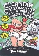 Cover of: El Capit N Calzoncillos Y El Ataque De Los Inodoros Parlantes/Captain Underpants and the Attack of the Talking Toilets by Dav Pilkey